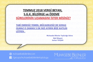 Temmuz 2018 Beyan ve Bildirge Sürelerinin Uzatılmasını İster misiniz (MUHASEBE BİLENLER TOPLULUĞU)